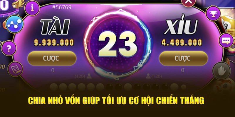 Chia nhỏ vốn giúp tối ưu cơ hội chiến thắng