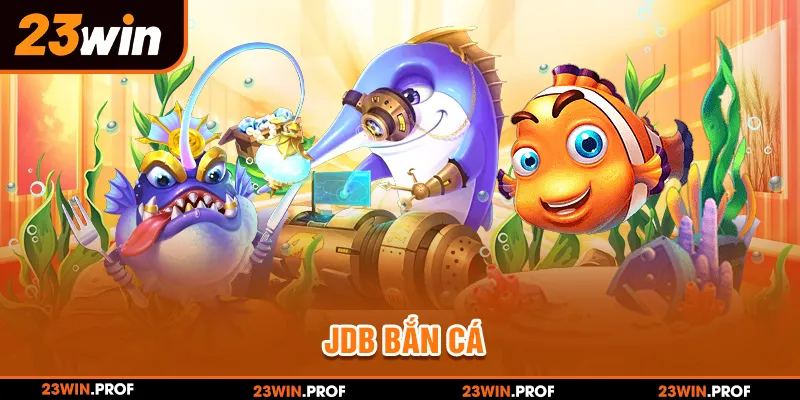 JDB Bắn Cá