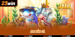 Jili Bắn Cá 23WIN