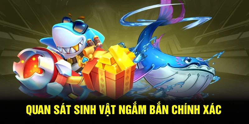 Quan sát sinh vật ngắm bắn chính xác