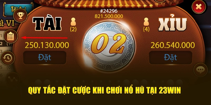 Quy tắc đặt cược khi chơi nổ hũ tại 23WIN