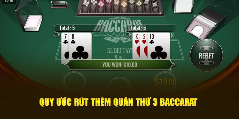 Quy ước rút thêm quân thứ 3 Baccarat