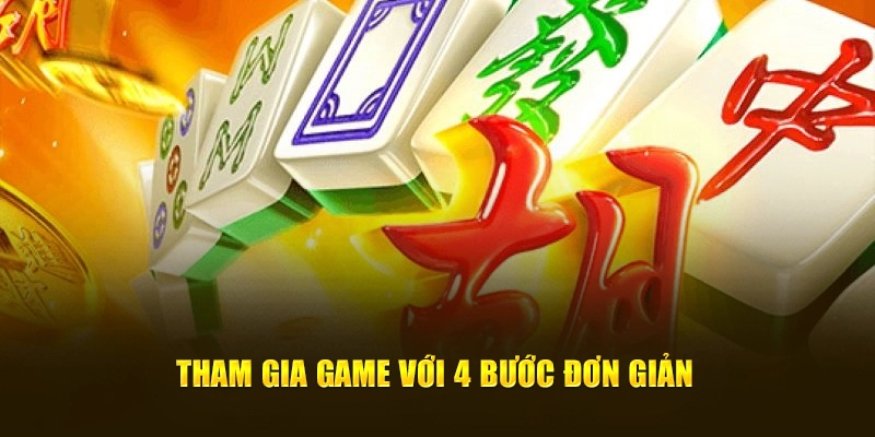 Tham gia game với 4 bước đơn giản