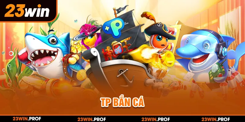 TP Bắn Cá 23WIN