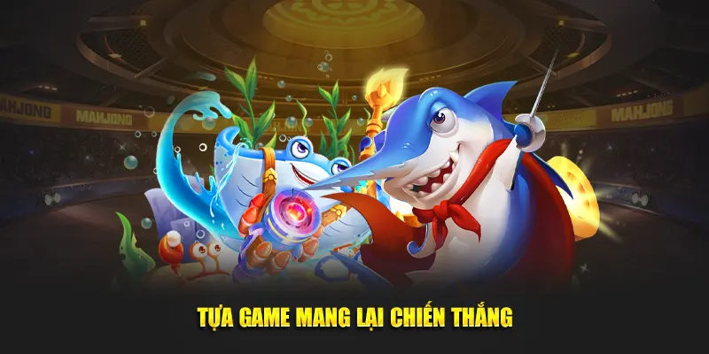 Tựa game mang lại chiến thắng