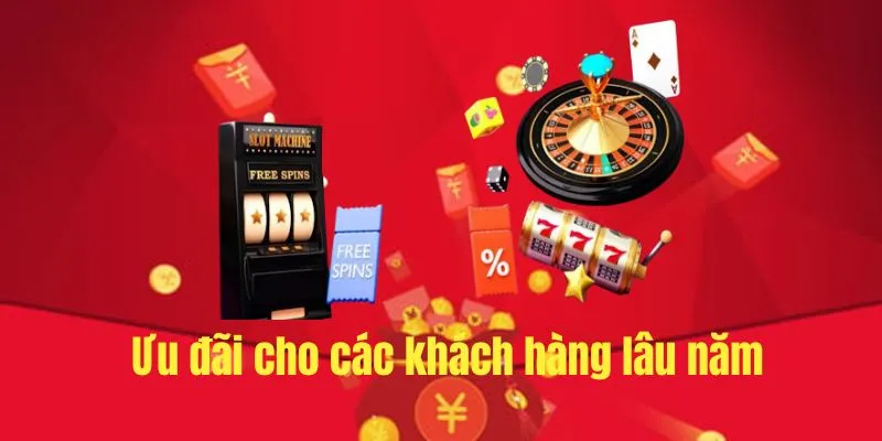 Ưu đãi ngập tràn cho các người chơi lâu năm